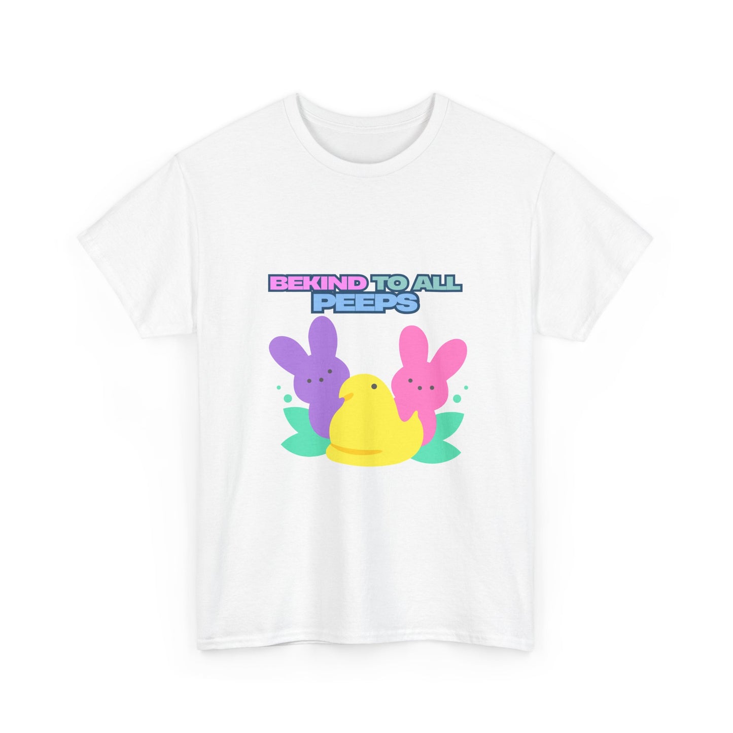 Be Kind to All Peeps Easter T-Shirt